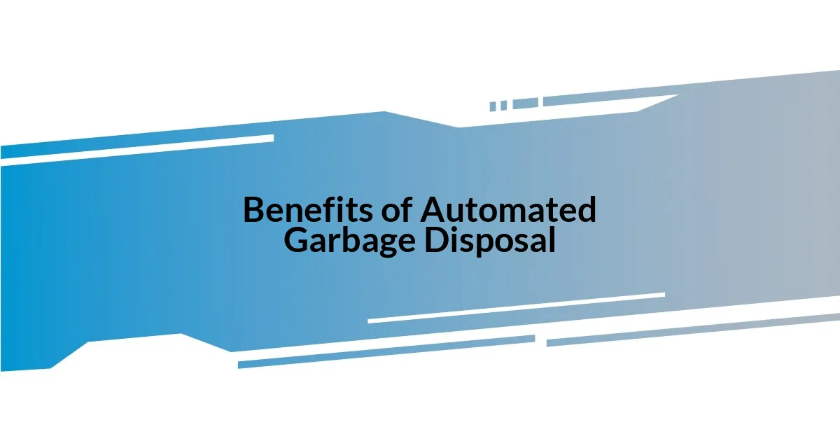 Benefits of Automated Garbage Disposal